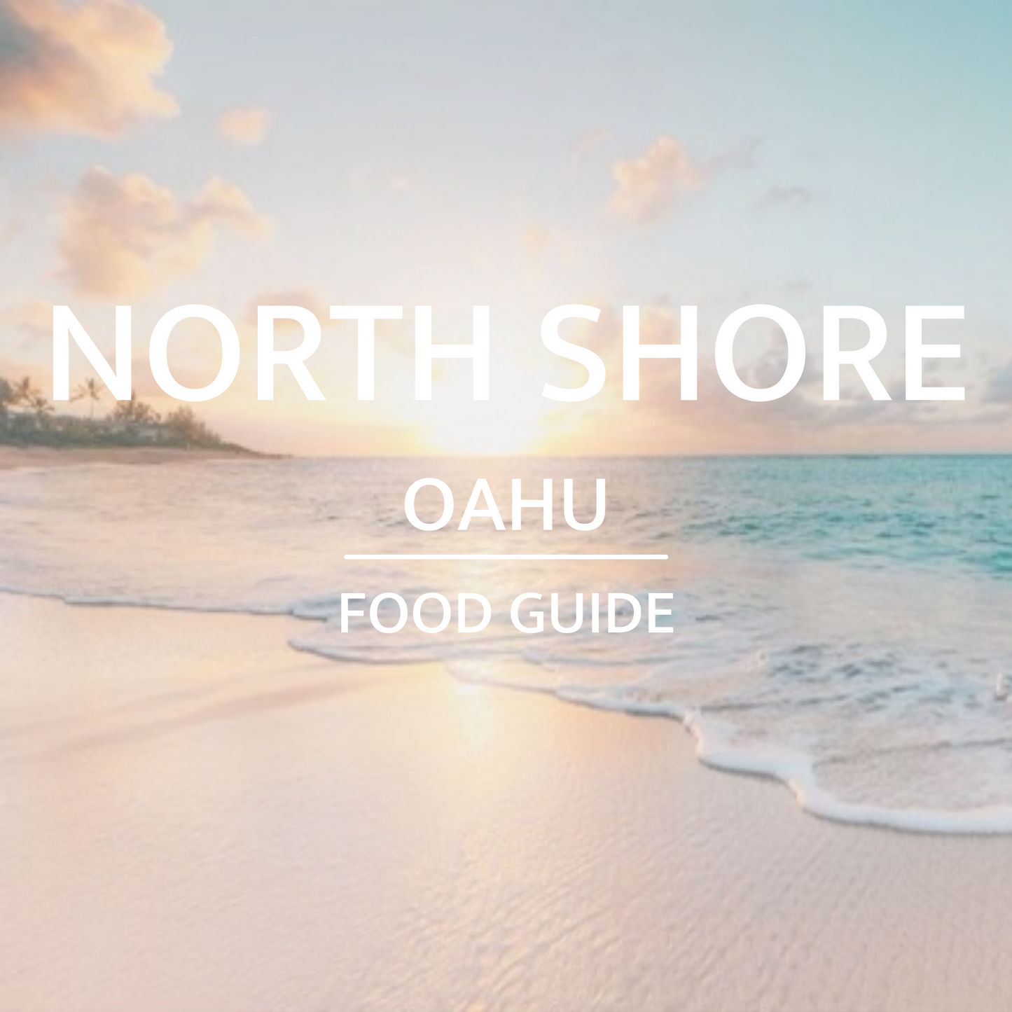 North Shore, OAHU | Food Guide